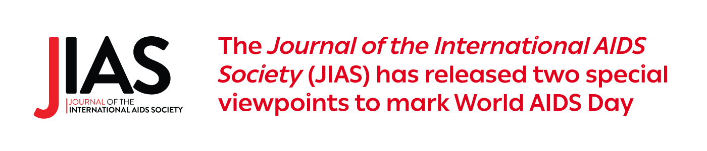 The Journal of the International AIDS Society (JIAS) has released two special viewpoints to mark World AIDS Day